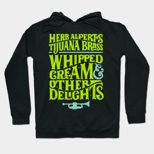 Herb Alpert's and the Tijuana Brass / Whipped Cream Hoodie